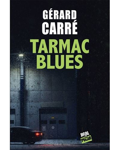 Tarmac blues gerard carré